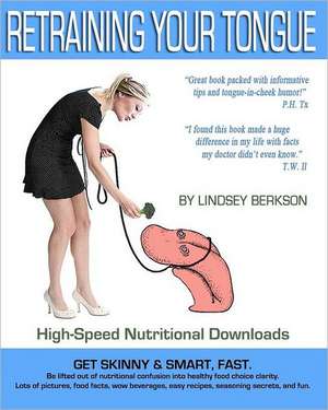 Retraining Your Tongue de Lindsey Berkson