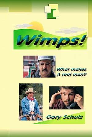 Wimps! de Gary Schulz