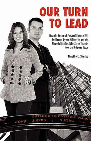 Our Turn to Lead de Timothy L. Sharko