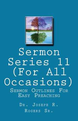 Sermon Series#11 (for All Occasions...) de Rogers, Joseph R., Sr.