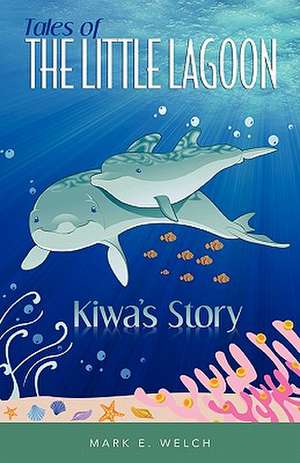 Tales of the Little Lagoon de Mark Welch