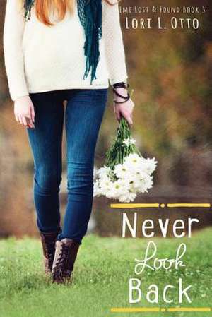 Never Look Back de Lori L. Otto