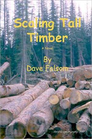 Scaling Tall Timber de Dave Folsom