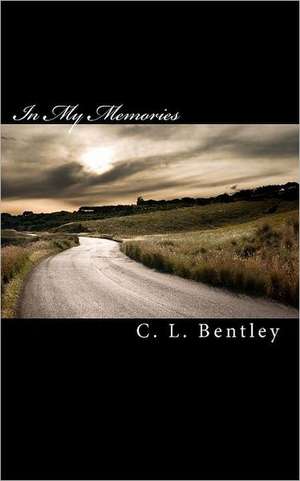 In My Memories de C. L. Bentley