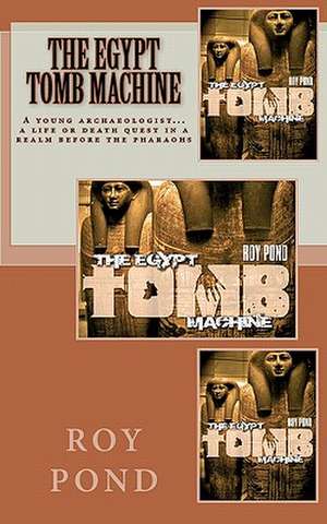 The Egypt Tomb Machine de Roy Pond