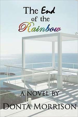 The End of the Rainbow de Donta Morrison