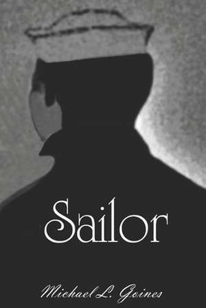 Sailor de Michael L. Goines