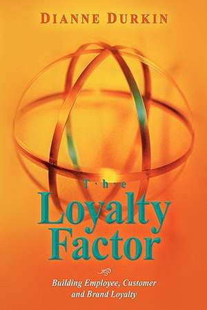 The Loyalty Factor de Dianne Durkin