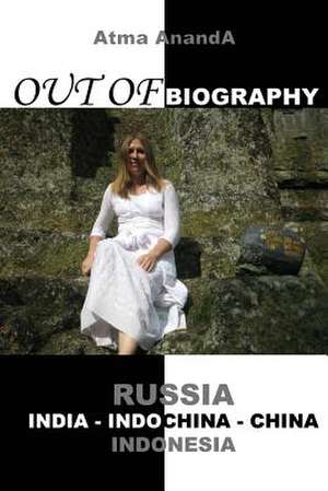 Out of Biography de Atma Ananda