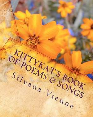 Kittykat's Book of Poems & Songs de Silvana Vienne