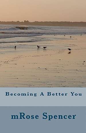 Becoming a Better You de Mrose Spencer