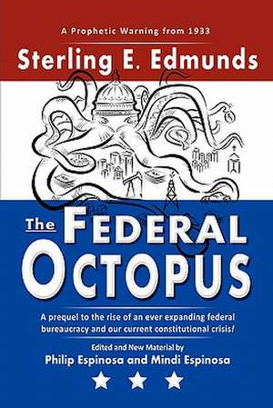 The Federal Octopus de MR Sterling E. Edmunds