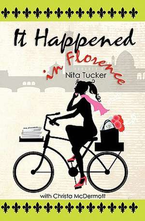 It Happened in Florence de Nita Tucker