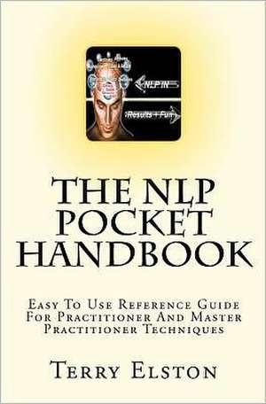 The Nlp Pocket Handbook de Terry Elston