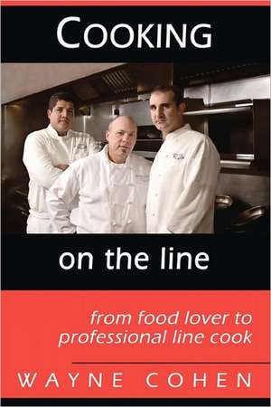 Cooking on the Line de Wayne Cohen