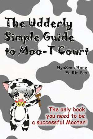 The Udderly Simple Guide to Moo-T Court de Hyoseon Hong