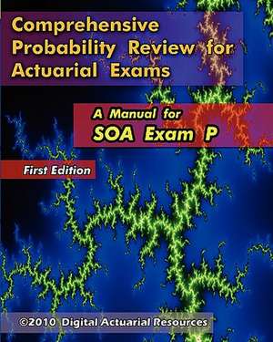 Comprehensive Probability Review for Actuarial Exams de Ryan Lloyd