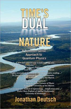 Time's Dual Nature de Jonathan Deutsch