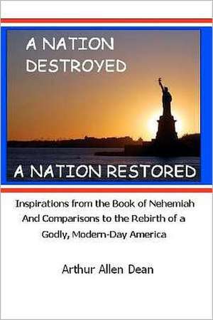 A Nation Destroyed de Arthur Allen Dean