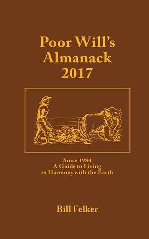 Poor Will's Almanack for 2017 de Bill Felker