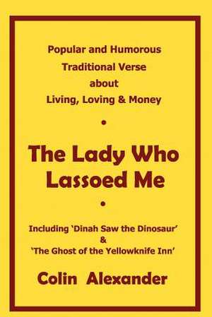 The Lady Who Lassoed Me de Colin Alexander