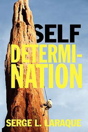 Self Determination de Serge L. Laraque