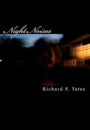 Night Noises de Richard F. Yates