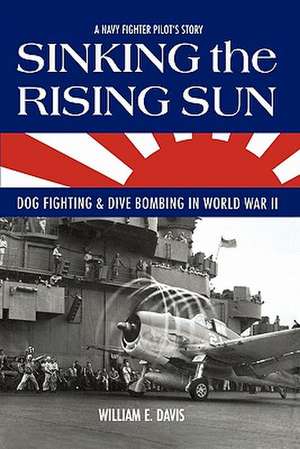 Sinking the Rising Sun de William E. Davis