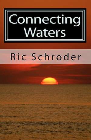 Connecting Waters de Ric Schroder