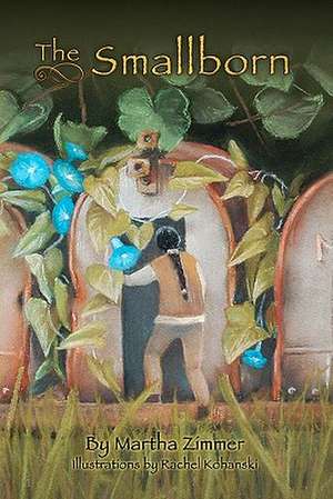 The Smallborn de Martha Zimmer