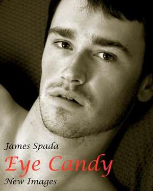 Eye Candy de James Spada