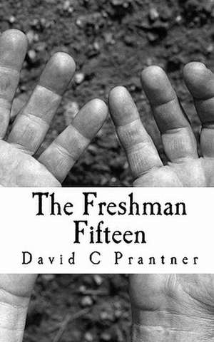 The Freshman Fifteen de David C. Prantner