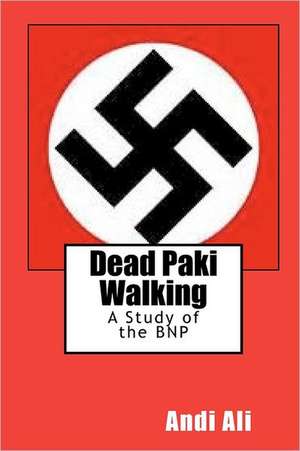 Dead Paki Walking de Andi Ali