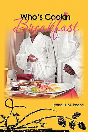 Who's Cookin Breakfast de Lynna RoAne