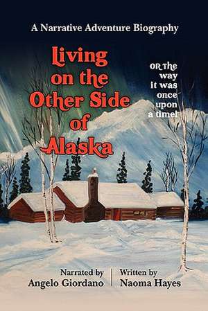 Living on the Other Side of Alaska de Naoma Hayes