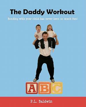 The Daddy Workout de P. L. Baldwin