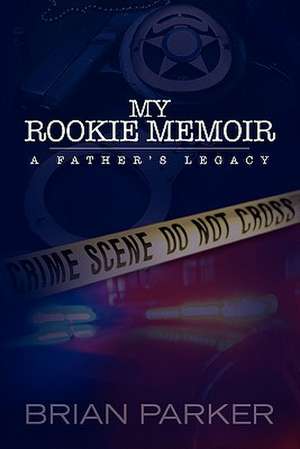 My Rookie Memoir de Brian Parker