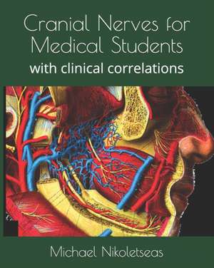 Cranial Nerves for Medical Students de Dr Michael M. Nikoletseas