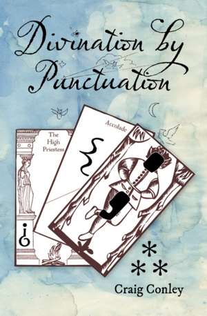 Divination by Punctuation de Craig Conley