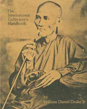 The International Cultivators Handbook de William Daniel Drake