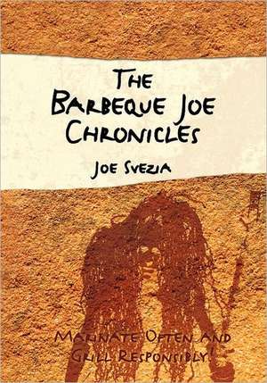 The Barbeque Joe Chronicles de Joe Svezia