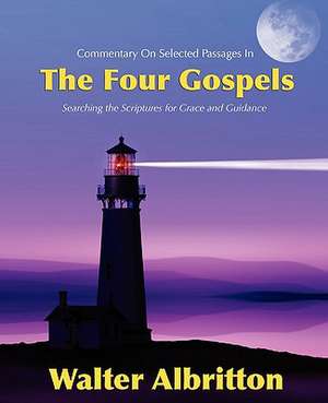 Commentary on Selected Passages in the Four Gospels de Walter Albritton