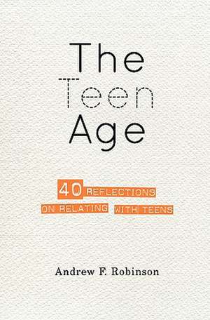 The Teen Age de Andrew F. Robinson