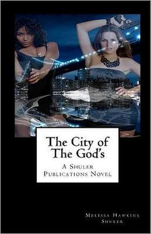 The City of the God's de Melissa Hawkins Shuler