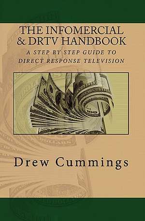 The Infomercial & Drtv Handbook de Drew C. Cummings