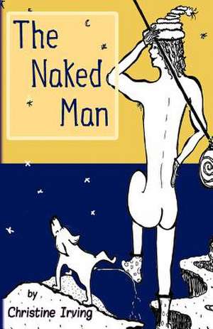 The Naked Man de Christine Irving