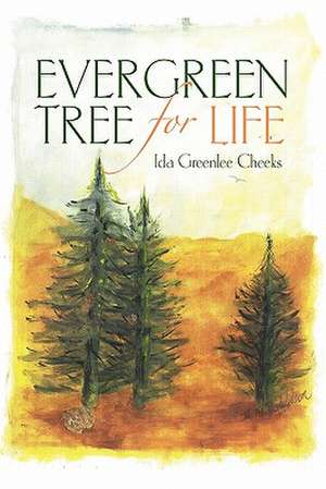 Evergreen Tree for Life de Ida Greenlee Cheeks