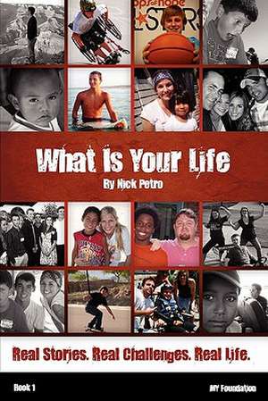 What Is Your Life de Nick Petro