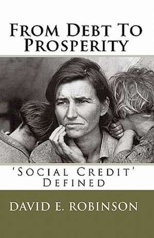 From Debt to Prosperity de David E. Robinson