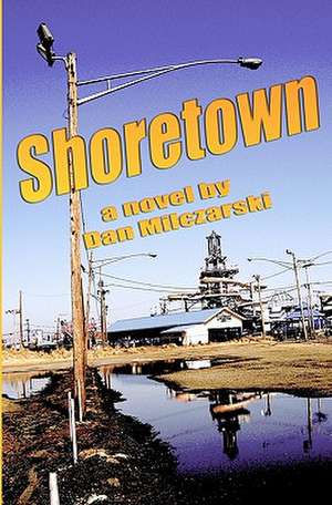 Shoretown de Dan Milczarski